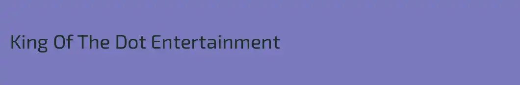 King Of The Dot Entertainment